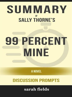 cover image of 99 Percent Mine--A Novel by Sally Thorne (Discussion Prompts)